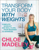 Chloe Madeley - Transform Your Body With Weights artwork