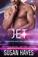 Susan Hayes - Jet: Star-Crossed Alien Mail Order Brides (Intergalactic Dating Agency) artwork