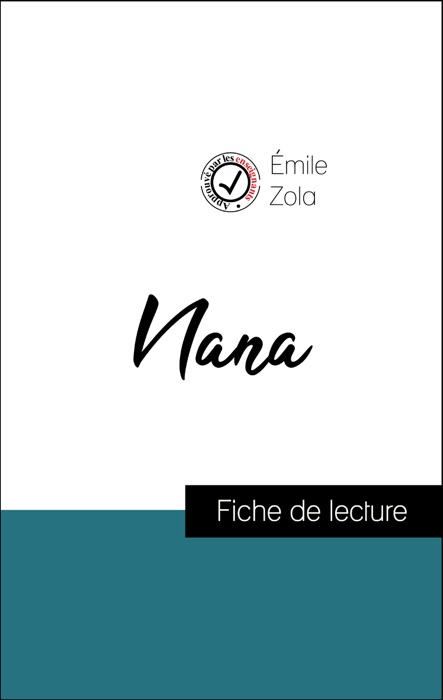 Analyse de l'œuvre : Nana (résumé et fiche de lecture plébiscités par les enseignants sur fichedelecture.fr)