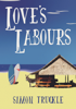 Love's Labours - Simon Truckle