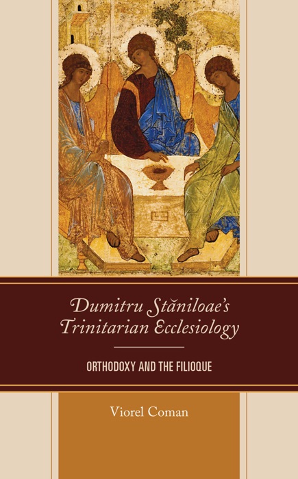 Dumitru Staniloae’s Trinitarian Ecclesiology