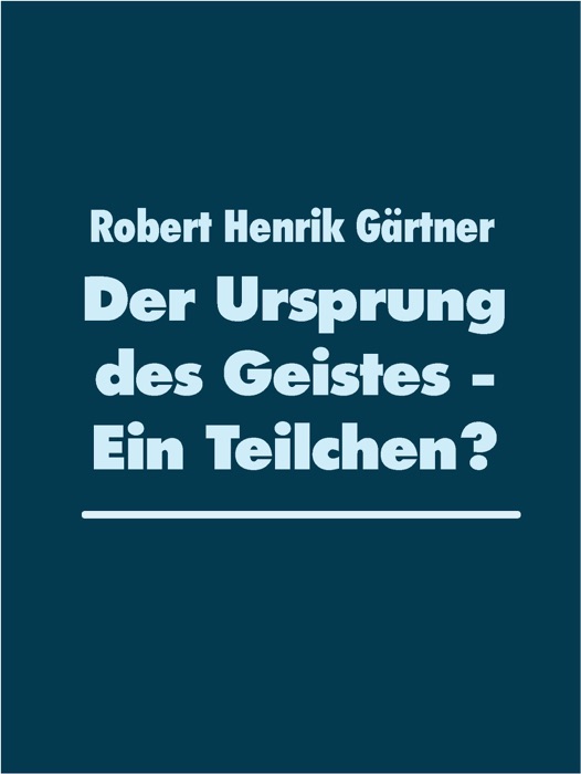 Der Ursprung des Geistes - Ein Teilchen?