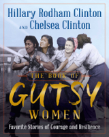 Hillary Clinton & Chelsea Clinton - The Book of Gutsy Women artwork