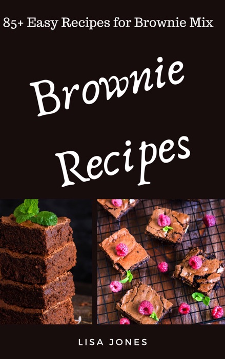 Brownie Recipes: 85+ Recipes for Brownie Mix