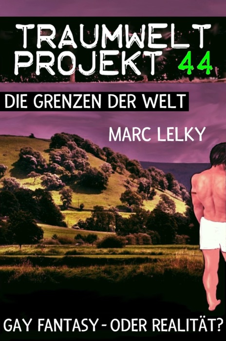 Traumwelt-Projekt 44 – Die Grenzen der Welt