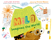 Milo Imagines the World - Matt de la Peña & Christian Robinson
