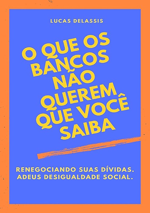 O Que Os Bancos Não Querem Que Você Saiba