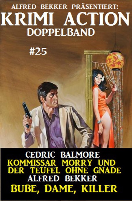 Krimi Action Doppelband #25 - Kommissar Morry und der Teufel ohne Gnade - Bube, Dame, Killer