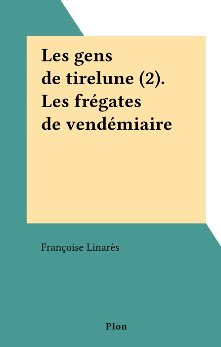 Les gens de tirelune (2). Les frégates de vendémiaire