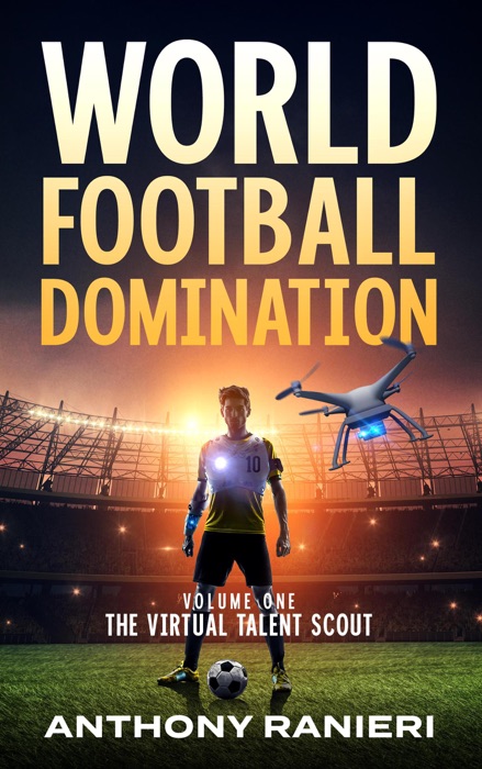 World Football Domination:The Virtual Talent Scout