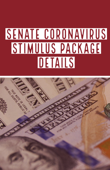 Carona Virus Stimulus Package Details - US Senate