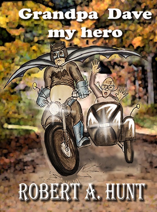 Grandpa Dave My Hero