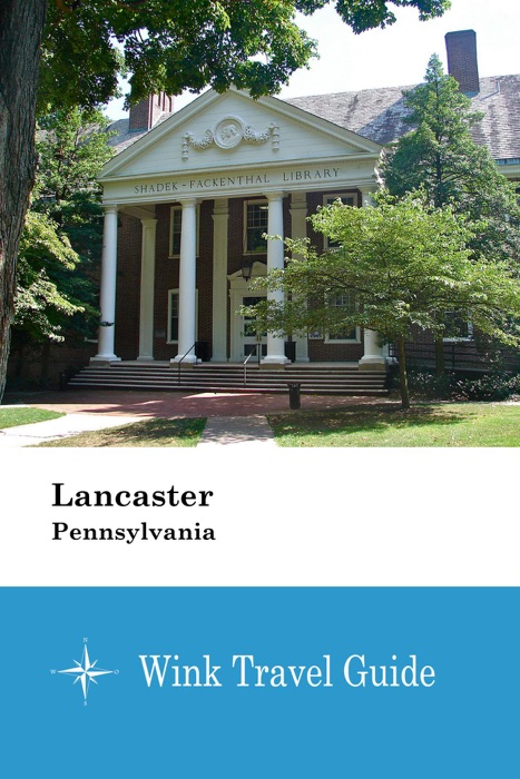 Lancaster (Pennsylvania) - Wink Travel Guide