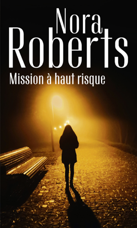 Mission à haut risque - Nora Roberts