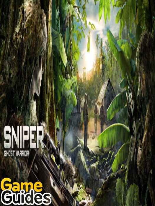 Sniper Ghost Warrior Game Guide & Walkthrough