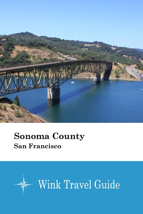 Sonoma County (San Francisco) - Wink Travel Guide