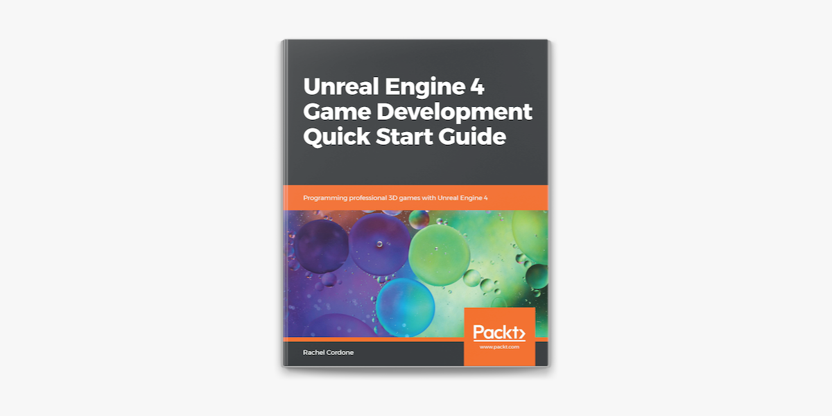 Unreal Engine 4 Game Development Quick Start Guide On Apple Books