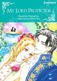 My Lord Protector - Kuremi Hazama & Deborah Hale by  Kuremi Hazama & Deborah Hale PDF Download