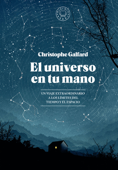 El universo en tu mano - Christophe Galfard