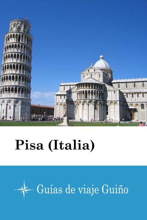 Pisa (Italia) - Guías de viaje Guiño