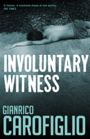 Gianrico Carofiglio & Patrick Creagh - Involuntary Witness artwork