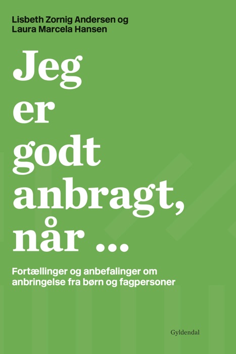 Jeg er godt anbragt, når ...