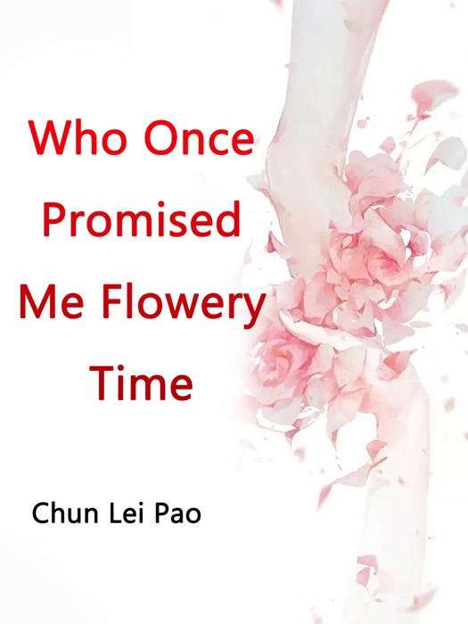Who Once Promised Me Flowery Time