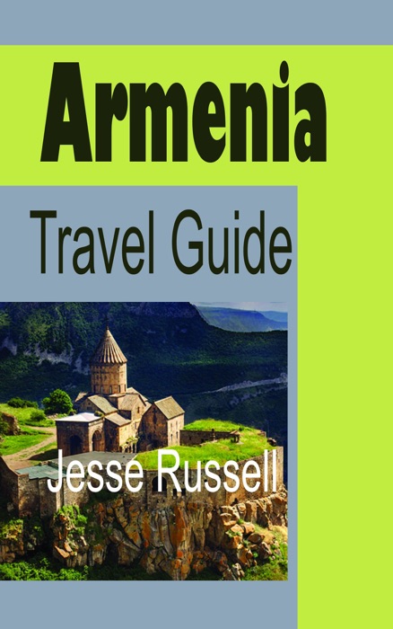 Armenia Travel Guide: Armenia Information
