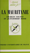 La Mauritanie - Jean-Robert Pitte & Charles Toupet