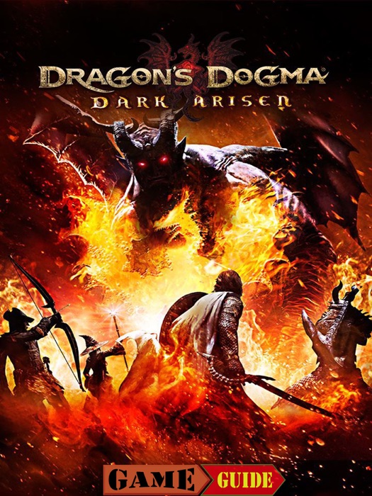 Dragon's Dogma Dark Arisen Game Guide