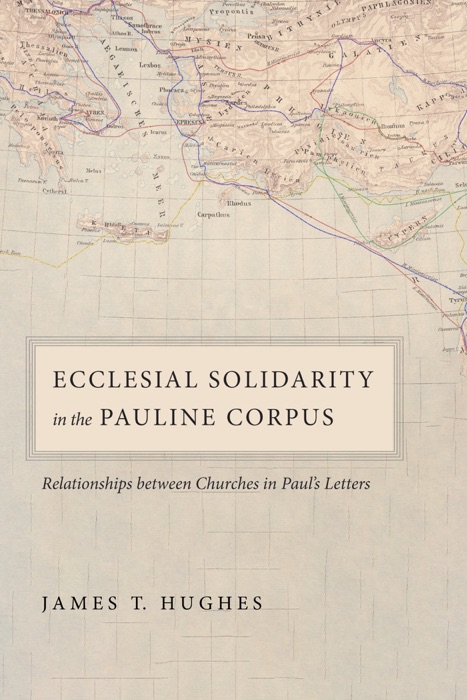 Ecclesial Solidarity in the Pauline Corpus