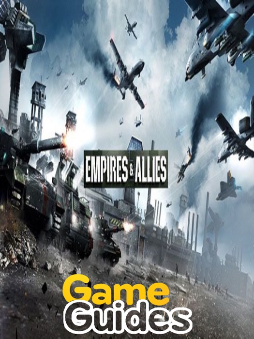 Empires & Allies Cheats Tips, Tricks & Strategy Guide