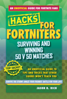 Jason R. Rich - Hacks for Fortniters: Surviving and Winning 50 v 50 Matches artwork