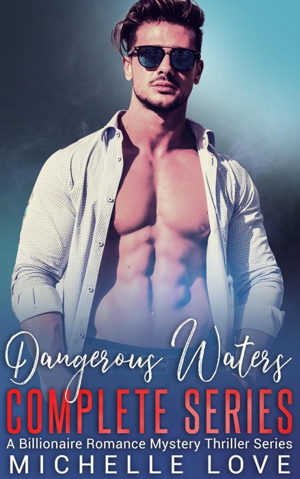 Dangerous Waters: A Billionaire Romance Mistery Thriller Series