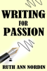 Writing for Passion - Ruth Ann Nordin
