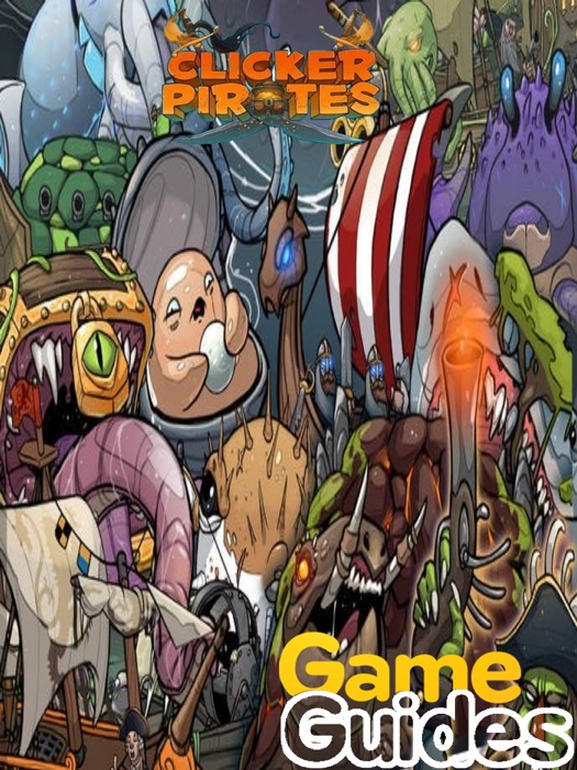 Clicker Pirates Tips, Cheats & Strategy Guide to Rule the Seven Seas and Be the Best Pirate Possible