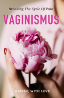 Katrin with Love - Vaginismus artwork