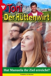 Toni der Hüttenwirt 311 – Heimatroman