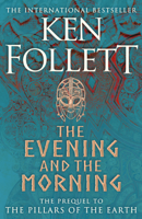 Ken Follett - The Evening and the Morning artwork