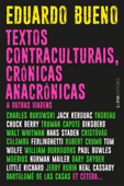 Textos contraculturais, crônicas anacrônicas & outras viagens - Eduardo Bueno