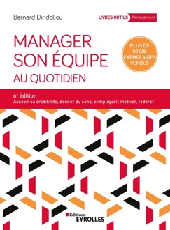 Manager son équipe au quotidien - Bernard Diridollou