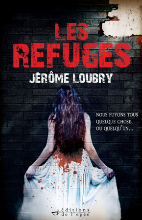Les Refuges - Jérôme Loubry