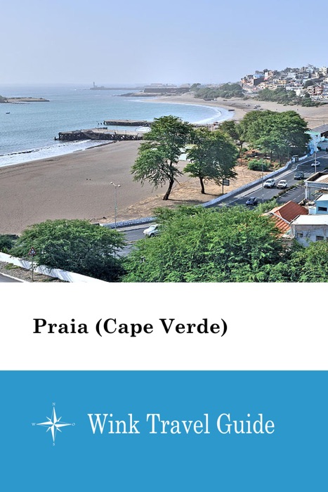 Praia (Cape Verde) - Wink Travel Guide