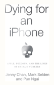 Dying for an iPhone - Jenny Chan, Mark Selden & Ngai Pun