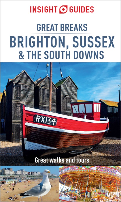 Insight Guides Great Breaks Brighton, Sussex & the South Downs (Travel Guide eBook)