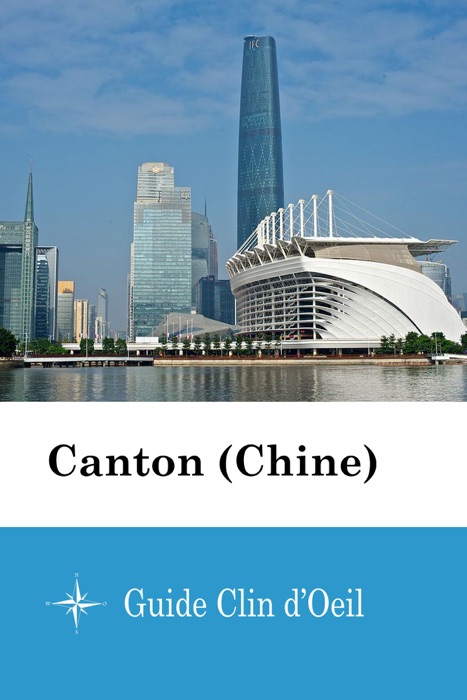 Canton (Chine) - Guide Clin d'Oeil