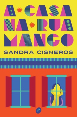 Capa do livro A Casa da Rua Mango de Sandra Cisneros