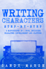 Sandy Marsh - Writing Characters: Step-by-Step  2 Manuscripts in 1 Book  Essential Character Archetypes, Character Emotions and Character Writing Tricks Any Writer Can Learn artwork