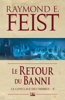 Le Retour du banni - Raymond E. Feist