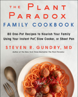 Dr. Steven R. Gundry, M.D. - The Plant Paradox Family Cookbook artwork